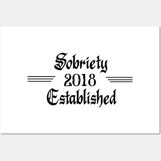 Sobriety Established 2018 Wall Art by JodyzDesigns